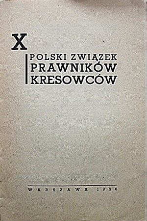 POLNISCHE VEREINIGUNG DER GRENZLANDJURISTEN. W-wa 1936 [Herausgegeben von der Vereinigung zu ihrem 10-jährigen Bestehen]. Print. Zakł...