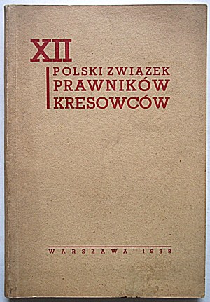 POLNISCHE VEREINIGUNG DER GRENZLANDJURISTEN. W-wa 1938 [Herausgegeben von der Vereinigung zum XII. Jahrestag ihres Bestehens]. Print. Zakł...