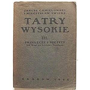 CHMIELEWSKI JANUSZ I ŚWIERZ MIECZYSŁAW. Tatry Wysokie. [Część] III...