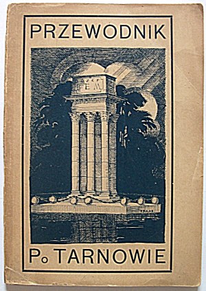 RAPAPORT ZYGMUNT a ROZWADOWSKI MIECZYSŁAW. Przewodnik po Tarnowie. Sestavil [...]. Tarnów 1929. Nakł...