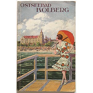 STOEWER RUDOLF. Führer durch das See-, Sol- und Moorbad KOLBERG. [Kolobrzeg po roku 1926]. Bearbeitet von Prof...
