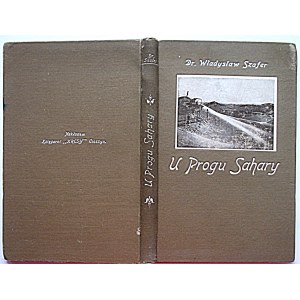 WŁADYSŁAW SZAFER: Alle soglie del Sahara. Impressioni di un viaggio a Tunisi compiuto nella primavera del 1924. Scritto da [.....