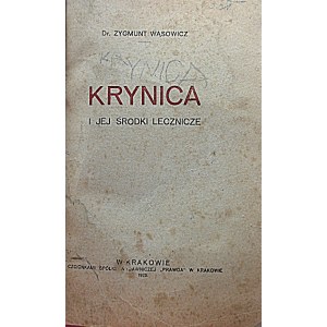 ZYGMUNT WĄSOWICZ. Krynica and its remedies. Cracow 1925. in the fonts of the Publishing Company Truth....