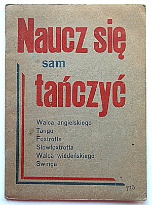 SELBST TANZEN LERNEN. Englischer Walzer. Tango. Foxtrotta. Slowfoxtrotta. Wiener Walzer. Swing...