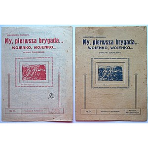 My, pierwsza brygada... Wojenko, Wojenko...Piosenki żołnierskie. W-wa [ok. 1920]. Nakł. B. Rudzkiego...