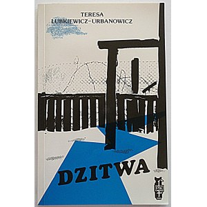 LUBKIEWICZ - URBANOWICZ TERESA. Dzitwa. London 1990, Polish Cultural Foundation. Printed by Caldra House....