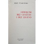 PTAKOWSKI JERZY. Oświęcim bez cenzury i bez legend. Londyn 1985. Wyd. “Myśl Polska”...