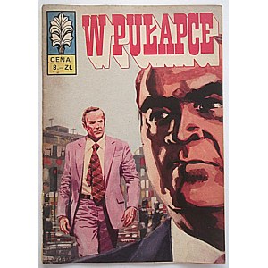 IN PUŁAPCE. Part 3. w-wa [1974]. Edition, print, format number of pages jw. Drawn by J. Wroblewski. Brochure, ed.
