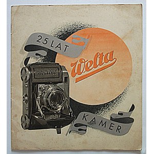 WELTA. 25 LAT KAMER “WELTA”. Fabryka aparatów fotograficznych “Welta”, Freital - Drezno. [1939]. Druk...