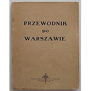 PRZEWODNIK PO WARSZAWIE. [W-wa ok. 1925]. Wydał Mieczysław Majcher. Druk. Sukcesorów T. Jankowskiego...