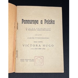 TYSZCEGESKI Jakób - PANEUROPA a POLSKA oraz mowa Victora HUGO z d. 21/8 1849 roku. Warszawa [1930]