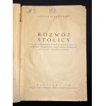 STARZYŃSKI Stefan - Rozwój stolicy. Odczyt wygłoszony w dniu 10 czerwca 1938 r. [...]. Warszawa [1939]