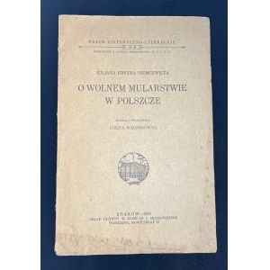 NIEMCEWICZ Julian Ursyn - O WOLNEM MULARSTWIE W POLSZCZE. WYDAŁA I OPRACOWALA JOZEFA WAGNERÓWNA. Kraków [1930]