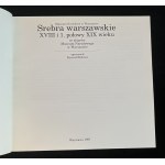 BOBROW Ryszard - Srebra warszawskie XVIII i 1. połowy XIX wieku ze zbiorów Muzeum Narodowego w Warszawie. Warszawa [1991]
