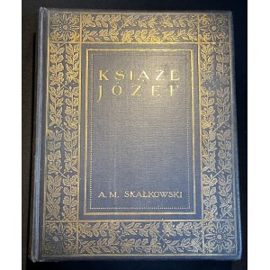 SKAŁKOWSKI Adam Mieczysław - Książę Józef. Ilustracye kolorowe podług obrazów Br. Gembarzewskiego. Bytom G.-Ś. [1913]