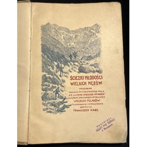 HOLL Konstanty - Ścieżki młodości wielkich mężów. Przekład dziełka ... Die Jugend Grosser Manner uzupełniony opracowaniem 15-tu sylwetek wielkich Polaków. Serja 1. Sandomierz [1929]