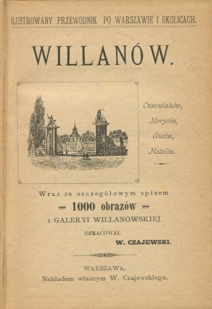 CZAJEWSKI Wiktor - Illustrated guide to Warsaw and surroundings. Wilanów, Czerniaków, Marysin, Gucin, Natolin [1893].