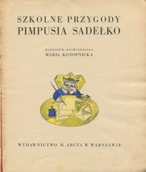 KONOPNICKA Maria - Szkolne przygody Pimpusia Sadełko [1934] [illustriert von Bogdan Nowakowski].
