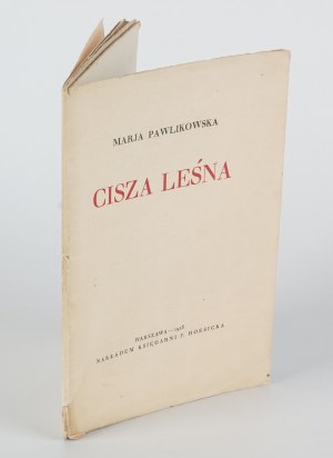PAWLIKOWSKA-JASNORZEWSKA Maria - Cisza leśna [Erstausgabe 1928].