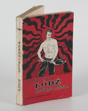 GORSKI Stefan - Łódź spółczesna. Obrazki i szkice publicystyczne [1904] [front cover: Wacław Przybylski].