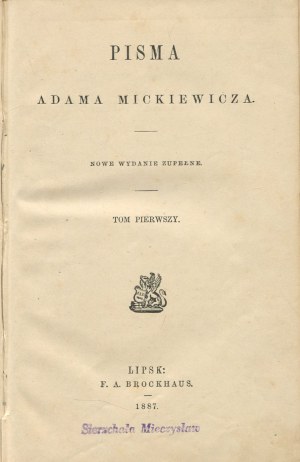 MICKIEWICZ Adam - Pisma [soubor 6 svazků] [Lipsko 1876-1894].