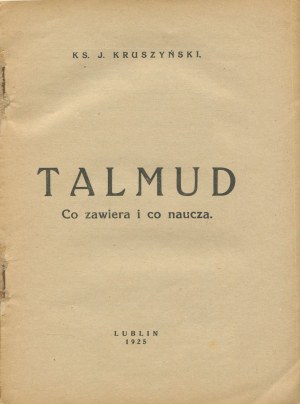 KRUSZYŃSKI Józef ks. - Talmud. Co zawiera i co naucza [1925]
