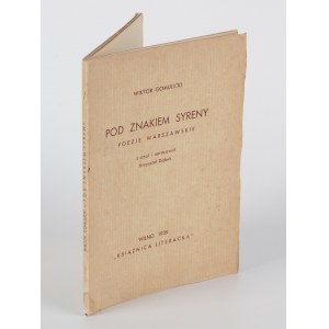 GOMULICKI Juliusz Wiktor - Pod znakiem syreny. Poezje warszawskie [Wilno 1939, wł. Warszawa 1944] [druk konspiracyjny]