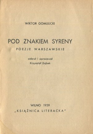 GOMULICKI Juliusz Wiktor - Pod znakiem syreny. Poezje warszawskie [Vilnius 1939, Wł. Warszawa 1944] [stampa clandestina].