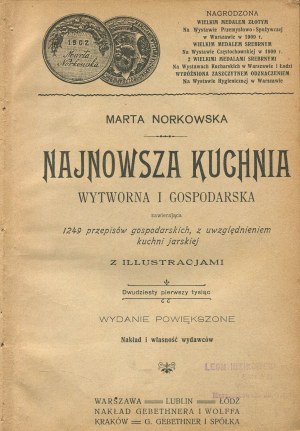 NORKOWSKA Marta - Najnowsza kuchnia wytworna i gospodarska, zawierać 1249 przepisów gospodarskich, z uwzględnieniem kuchni jarskiej [1909].