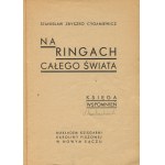 CYGANIEWICZ Stanislaw Zbyszko - In the rings of the whole world. Book of memories [1937] [AUTOGRAPH AND DEDICATION].