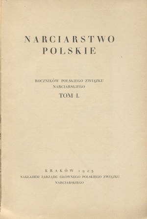 Narciarstwo polskie. Roczników Polskiego Związku Narciarskiego tom I [1925]