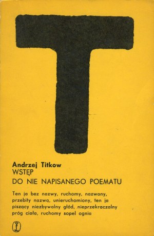TITKOW Andrzej - Wstęp do nie napisanego poematu [wydanie pierwsze 1976] [okł. Janusz Bruchnalski]