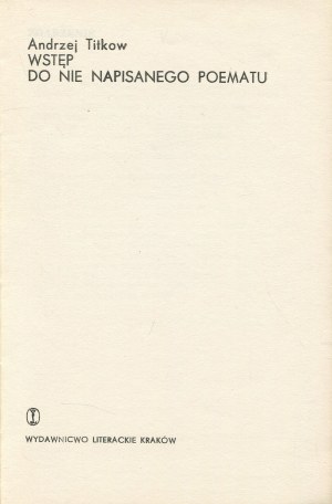 TITKOW Andrzej - Introduction to an unwritten poem [first edition 1976] [cover by Janusz Bruchnalski].