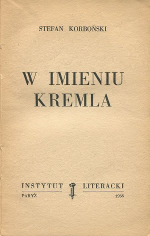 KORBOŃSKI Stefan - In the name of the Kremlin [first edition Paris 1956].