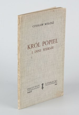 Czesław MIŁOSZ - Król Popiel i inne wiersze [première édition Paris 1962].