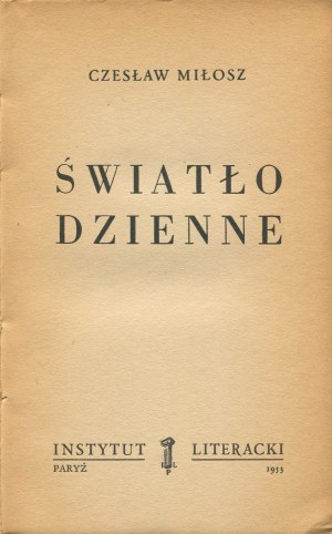 MIŁOSZ Czesław - Światło dzienne [Prvé vydanie Paríž 1953].