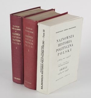 POBÓG-MALINOWSKI Władysław - Najnowsza historia polityczna Polski 1864-1945 [set of 3 volumes] [London 1963-1981].