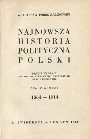 POBÓG-MALINOWSKI Władysław - Najnowsza historia polityczna Polski 1864-1945 [ensemble de 3 volumes] [Londres 1963-1981].