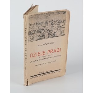 WÓJTOWICZ Władysław J. - History of Warsaw's Praga from the earliest times to the present [1934].