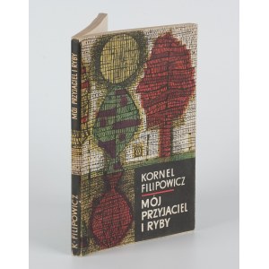 FILIPOWICZ Kornel - Mój przyjaciel i ryby [wydanie pierwsze 1963] [il. Marian Stachurski] [AUTOGRAF]