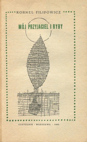 FILIPOWICZ Kornel - Môj priateľ a ryby [prvé vydanie 1963] [il. Marian Stachurski] [AUTOGRAF].