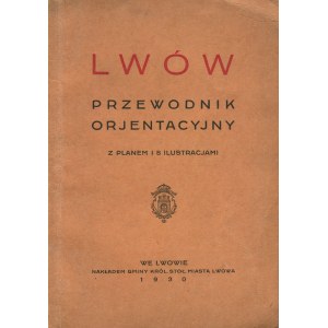 Lviv. Guide d'orientation avec plan et 8 illustrations [1930].