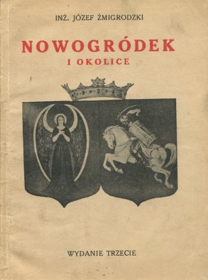 ŻMIGRODZKI Józef - Nowogródek e dintorni [1931].