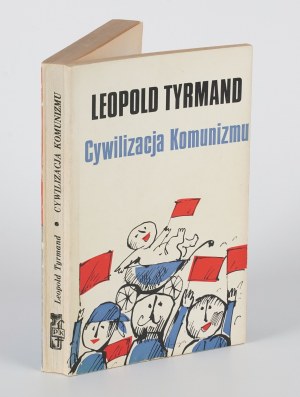 TYRMAND Leopold - Civilizace komunismu [první vydání Londýn 1972].