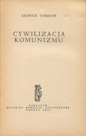 TYRMAND Leopold - The Civilization of Communism [first edition London 1972].