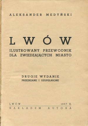 MEDYŃSKI Aleksander - Lwów. Ilustrovaný sprievodca pre návštevníkov mesta [1937].