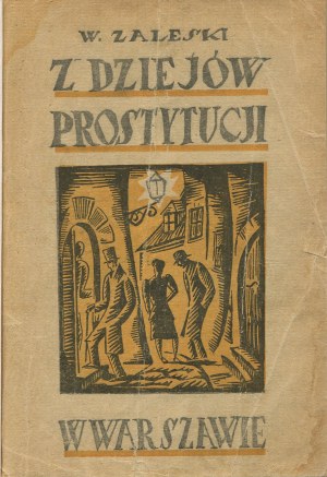ZALESKI Waclaw - Z dziejów prostytucji w Warszawie [1923].
