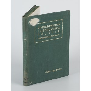 Zdrojowiska i uzdrowiska polskie. Przewodnik ilustrowany. Rocznik I [1925]
