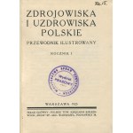 Zdrojowiska i uzdrowiska polskie. Przewodnik ilustrowany. Rocznik I [1925]