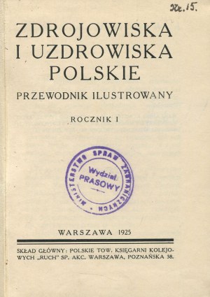 Zdrojowiska i uzdrowiska polskie. Przewodnik ilustrowany. Rocznik I [1925]